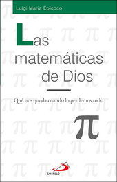 LAS MATEMÁTICAS DE DIOS, Luigi María Epicoco - SAN PABLO EDITORIAL
