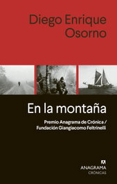 En la montaña, Diego Enriquer Osorno - ANAGRAMA