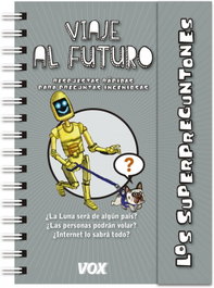VOX LOS SUPERPREGUNTONES: VIAJE AL FUTURO