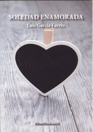 EDITORIAL POESIA ERES TU, Soledad Enamorada, Luis García Farrés
