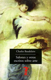 Salones y otros escritos sobre arte, Charles Baudelaire - ANTONIO MACHADO EDITORIAL