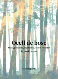 Ocell de bosc, Antoni Puigverd Romaguera - LIBROS DE VANGUARDIA (CATALAN)