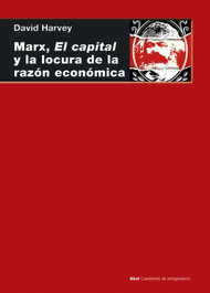 AKAL, Marx, el capital y la locura de la razón económica, David Harvey - AKAL