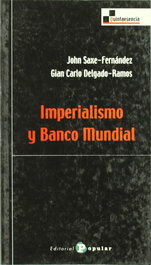 Imperialismo y Banco Mundial, John Saxe-Fernández; Giancarlo Delgado-Ramos - POPULAR