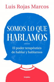 Somos lo que hablamos, Luis Rojas Marcos - Grijalbo
