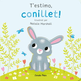 ESTRELLA POLAR T'estimo, conillet! Llibre de cartró amb troquells