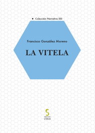 La vitela, Francisco González Moreno - EDICIONES CINCA