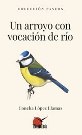 TUNDRA, Un arroyo con vocación del río, Concha López Llamas - Tundra