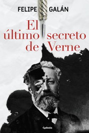 El último secreto de Verne, Felipe Galán - CYDONIA EDICIONES, S.L.
