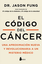 El código del cáncer, Dr. Jason Fung - SIRIO EDITORIAL