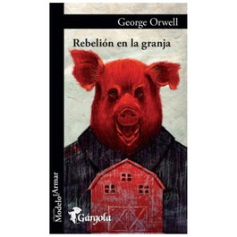 Rebelión en la granja, George Orwell - GARGOLA EDICIONES