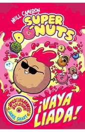 Penguin Random House Grupo Editorial, S.A.U. Super Donuts Vol. 02 ¡Vaya Liada!
