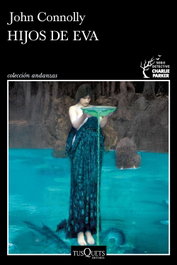 Hijos de Eva (Serie Charlie Parker 23), John Connolly - TUSQUETS