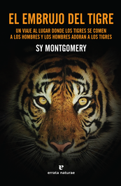 ERRATA NATURAE, EL EMBRUJO DEL TIGRE, Sy Montgomery - ERRATA NATURAE