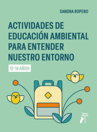 TEBAR, Actividades de educación ambiental para entender nuestro entorno (12-14 años), Sandra Ropero