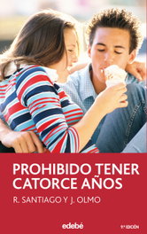 Prohibido tener 14 años, Roberto García Santiago / Jesús Olmo Carrasco - EDEBE