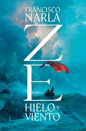 ZE. Hielo y viento, Francisco Narla - Grijalbo