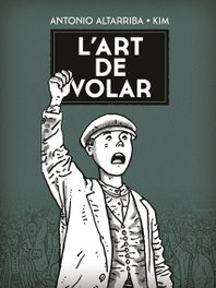 L'ART DE VOLAR, Antonio Altarriba, Kim - Norma Editorial