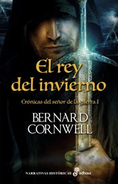 El rey del invierno, Bernard Cornwell - EDHASA EDITORIAL