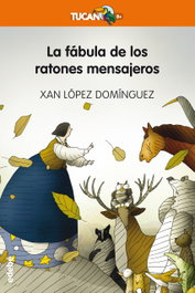 EDEBE, La fábula de los ratones mensajeros, Xan López Domínguez - EDEBE