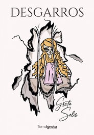 Desgarros, Greta Solís - TERRA IGNOTA