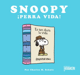 SNOOPY ¡PERRA VIDA!, Charles M. Schulz - KRAKEN