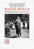 KRK EDICIONES, Matalavilla. Memoria de una aldea leonesa, Adolfo Fernandez Perez, Ovidio Garcia - KRK EDICIONES