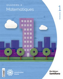 SANTILLANA, 1-3PRI CUAD MATEMATÍQUES 3-1R.PRIM. (CONSTRUINT MONS) ED22 - SANTILLANA