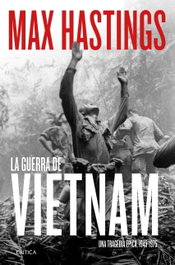 CRITICA, La guerra de Vietnam - Max Hastings