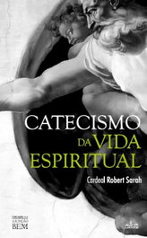 LUCERNA, CATECISMO DA VIDA ESPIRITUAL, Robert Sarah