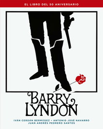 NOTORIOUS, BARRY LYNDON - BARRY LYNDON. EL LIBRO DEL 50 ANIVERSARIO.