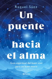 Un puente hacia el alma, Raquel Sáez - PLANETA