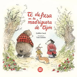 BINDI BOOKS, Té de fresa en la madriguera de Tejón - Eulàlia Canal Iglésias
