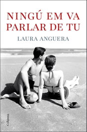 Ningú em va parlar de tu, Laura Anguera Armengol - COLUMNA EDICIONS