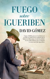Fuego sobre Igueriben, David Gómez Domínguez - ALMUZARA EDITORIAL
