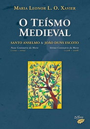 O TEÍSMO MEDIEVAL, Maria Leonor L. O. Xavier - ZEFIRO EDIÇÕES