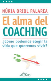 El alma del coaching, Núria Oriol - MILENIO EDITORIAL