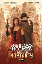Norma Editorial Sherlock Holmes y el legado de Moriarty, Sergio Colomino - Norma Editorial