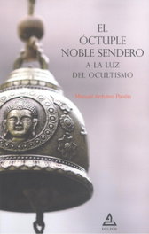 DELFOS, El Óctuple Noble Sendero a la luz del ocultismo - Manuel Arduino Pavón