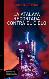 La atalaya recortada contra el cielo, Ángel Ortega - LIBROS DEL FUTURO