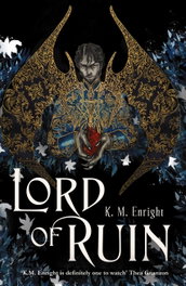 Lord of Ruin, K. M. Enright - LITTLE BROWN