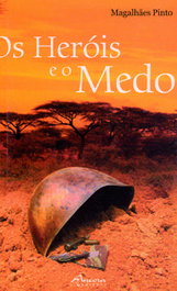 Os Heróis e o Medo, Magalhães Pinto - Âncora Editora