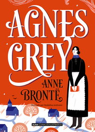 Agnes Grey, Anne Brontë - EDITORIAL ALMA