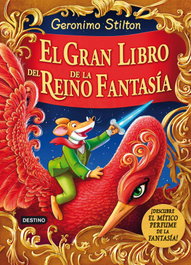 DESTINO INFANTIL, EL GRAN LIBRO DEL REINO DE LA FANTASÍA, Geronimo Stilton - DESTINO INFANTIL
