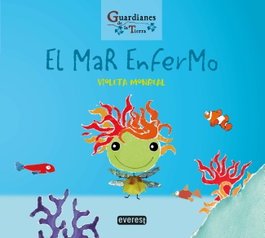 PARANINFO EVEREST, El mar enfermo (Guardianes de la Tierra)