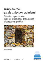 WIKIPEDIA ET AL. PARA LA TRADUCCION PROFESIONAL, Elisa Alonso - COMARES