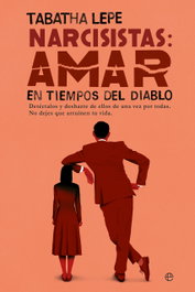 Narcisistas: Amar en tiempos del diablo, Tabatha Lepe - LA ESFERA DE LOS LIBROS