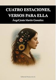EDITORIAL POESIA ERES TU, CUATRO ESTACIONES, VERSOS PARA ELLA - EDITORIAL POESIA ERES TU