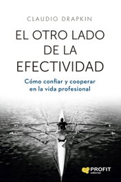 El otro lado de la efectividad, Claudio Drapkin - PROFIT