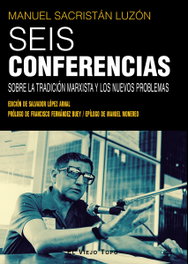 Seis conferencias, Manuel Sacristán Luzón - VIEJO TOPO, EL